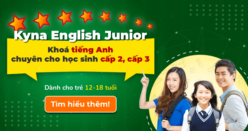 Kyna English Junior - Tiếng Anh học sinh cấp 2, cấp 3